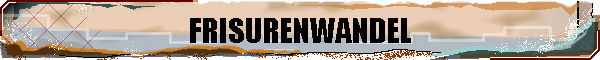 FRISURENWANDEL