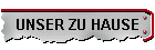 UNSER ZU HAUSE
